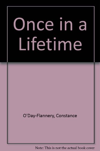 Once in a Lifetime - O'Day-Flannery, Constance