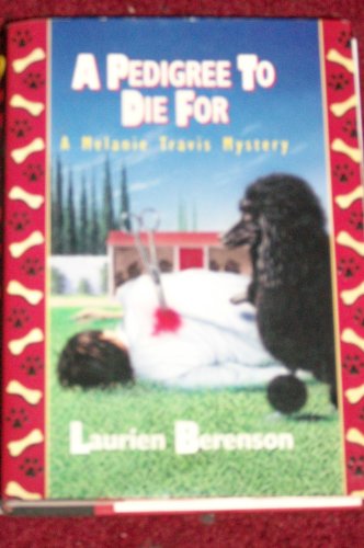 A Pedigree to Die for: A Melanie Travis Mystery (9780821748275) by Berenson, Laurien