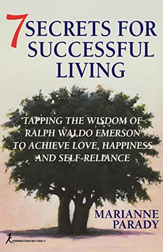 Stock image for 7 Secrets for Successful Living : Tapping the Wisdom of Ralph Waldo Emerson to Achieve Love, Happiness, and Self- Reliance for sale by Better World Books