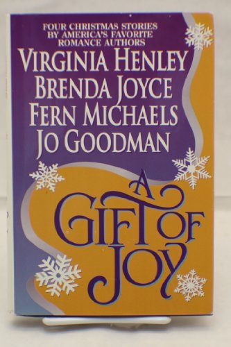 A Gift of Joy: Christmas Eve/The Miracle/A Bright Red Ribbon/My True Love (9780821751282) by Virginia Henley; Brenda Joyce; Fern Michaels; Jo Goodman