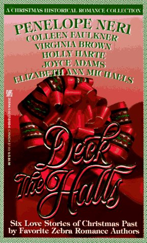 Deck the Halls (9780821751503) by Penelope Neri; Colleen Faulkner; Virginia Brown; Holly Harte; Joyce Adams; Elizabeth Ann Michaels