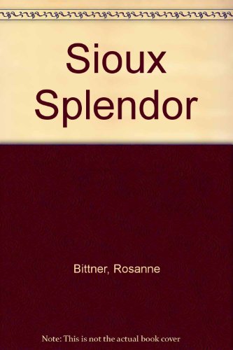 Beispielbild fr Sioux Splendor zum Verkauf von ThriftBooks-Atlanta