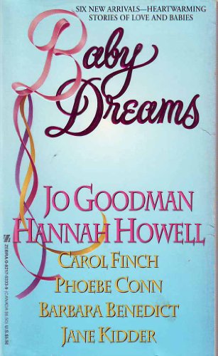 Baby Dreams (9780821753330) by Jo Goodman; Hannah Howell; Carol Finch; Phoebe Conn; Barbara Benedict; Jane Kidder