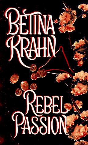 Rebel Passion (9780821755266) by Betina Krahn