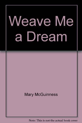 Stock image for Weave Me a Dream for sale by Virtuous Volumes et al.