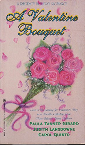 A Valentine Bouquet (Regency Holiday Romance) (9780821755778) by Paula Tanner Girard; Judith Lansdowne; Carol Quinto