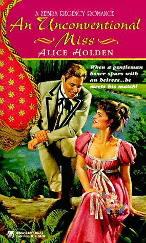 An Unconventional Miss (Zebra Regency Romance) (9780821756225) by Holden, Alice