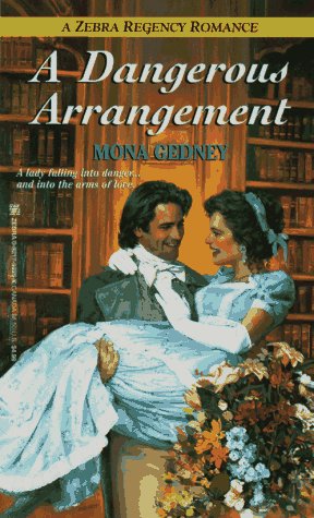 A Dangerous Arrangement (Zebra Regency Romance) (9780821758250) by Gedney, Mona