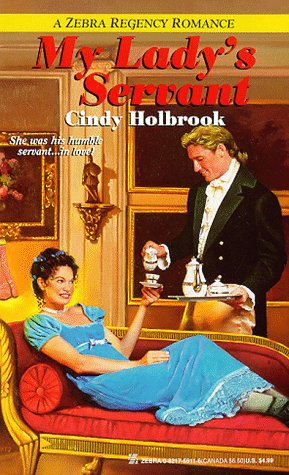 My Lady's Servant (Zebra Regency Romance) (9780821759110) by Holbrook, Cindy