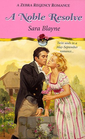 A Noble Resolve: A Regency Romance (Zebra Regency Romance) (9780821759127) by Blayne, Sara