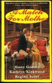 A Match For Mother (9780821761854) by Mona Gedney; Kathryn Kirkwood; Regina Scott