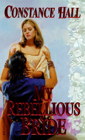 Beispielbild fr My Rebellious Bride zum Verkauf von Half Price Books Inc.