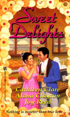 Sweet Delights: Lord Maxfield's Birthday Cake/A matter of Taste/Hussar's Kisses (Zebra Regency Romance Collection) (9780821763247) by Cathleen Clare; Alana Clayton; Joy Reed