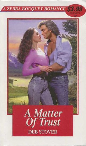 A Matter of Trust (Zebra Bouquet Romances) (9780821764602) by Deb Stover