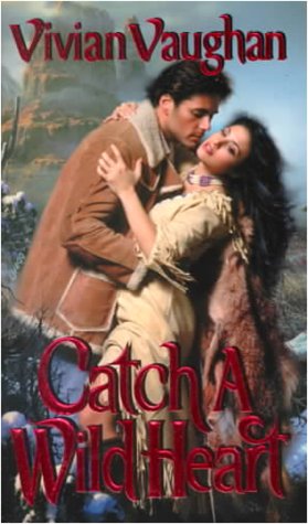 Imagen de archivo de Catch A Wild Heart a la venta por Robinson Street Books, IOBA