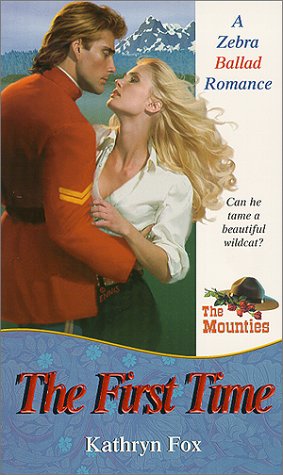 Stock image for The First Time : The Mounties for sale by Better World Books