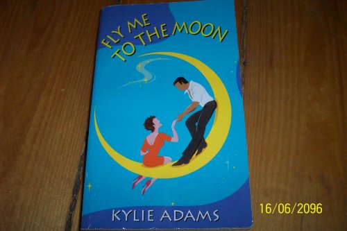 Fly Me To The Moon (Zebra Contemporary Romance) - Adams, Kylie