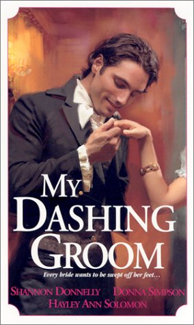 My Dashing Groom (Zebra Regency Romance) (9780821773017) by Shannon Donnelly