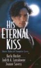 Stock image for His Eternal Kiss for sale by Blue Vase Books