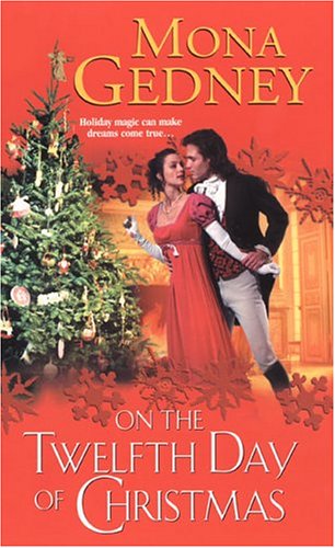 On the Twelfth Day of Christmas (Zebra Regency Romance) (9780821776230) by Gedney, Mona