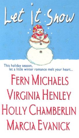 Let It Snow (9780821776438) by Michaels, Fern; Henley, Virginia; Chamberlin, Holly; Evanick, Marcia