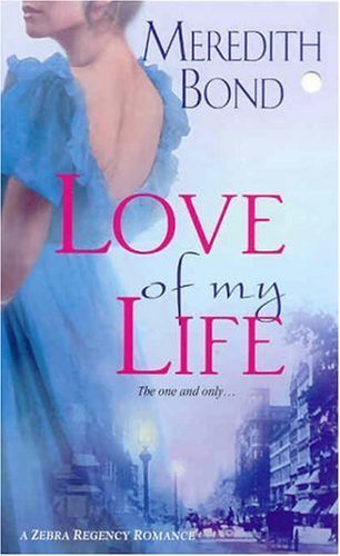 9780821778210: Love of My Life (Zebra Regency Romance S.)