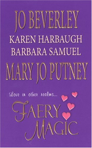 Faery Magic - Putney, Mary Jo, Beverley, Jo, Harbaugh, Karen, Samuel, Barbara