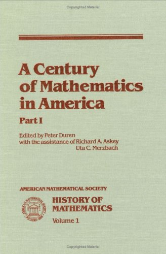 Imagen de archivo de A Century of Mathematics in America, Part 1 (History of Mathematics, Vol. 1) a la venta por Books of the Smoky Mountains