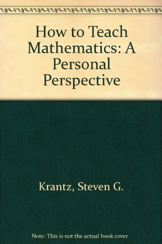 Beispielbild fr How to Teach Mathematics : A Personal Perspective zum Verkauf von Better World Books