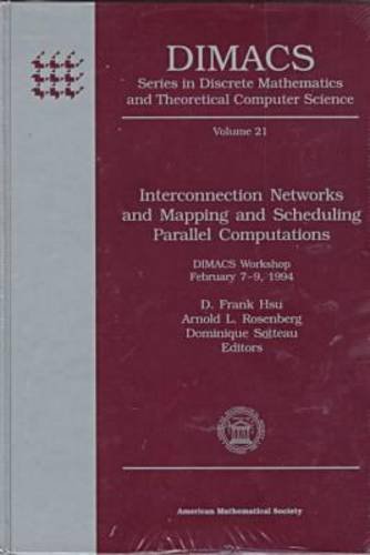 9780821802380: Interconnection Networks and Mapping and Scheduling Parallel Computations: Dimacs Workshop, February 7-9, 1994 (Series in Discrete Mathematics & Theoretical Computer Science)