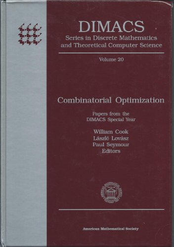 Combinatorial Optimization: Papers from the Dimacs Special Year (Dimacs Series in Discrete Mathematics and Theoretical Computer Science) (9780821802397) by Cook, William; Lovasz, Laszlo