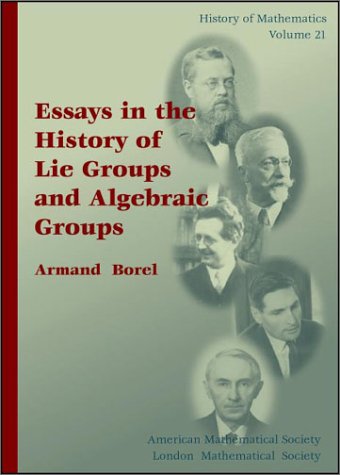 9780821802885: Essays in the History of Lie Groups and Algebraic Groups (History of mathematics)