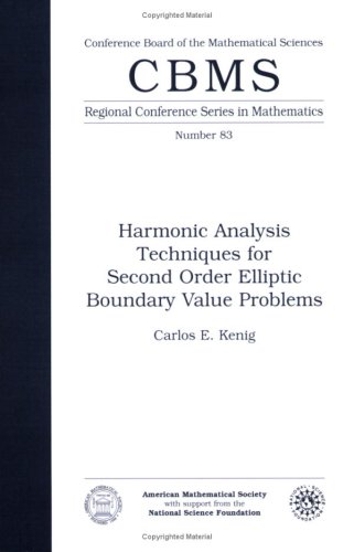 Harmonic Analysis Techniques for Second Order Elliptic Boundary Value Problems (Cbms Regional Con...