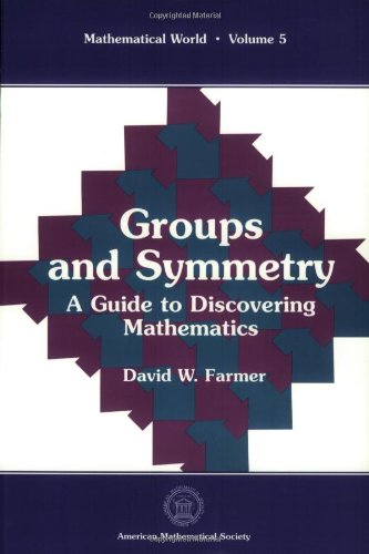 Imagen de archivo de Groups and Symmetry: A Guide to Discovering Mathematics (MATHEMATICAL WORLD) a la venta por Front Cover Books