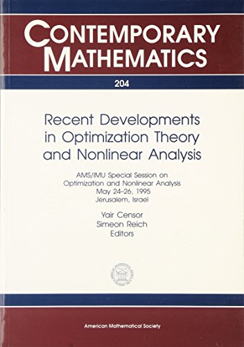 Stock image for Recent Developments in Optimization Theory and Nonlinear Analysis: Ams/Imu Special Session on Optimization and Nonlinear Analysis, May 24-26, 1995, Jerusalem, Israel (Contemporary Mathematics) for sale by dsmbooks