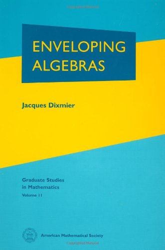 Stock image for Enveloping Algebras: The 1996 Printing of the 1977 English Translation (Graduate Studies in Mathematics, 11) for sale by GF Books, Inc.