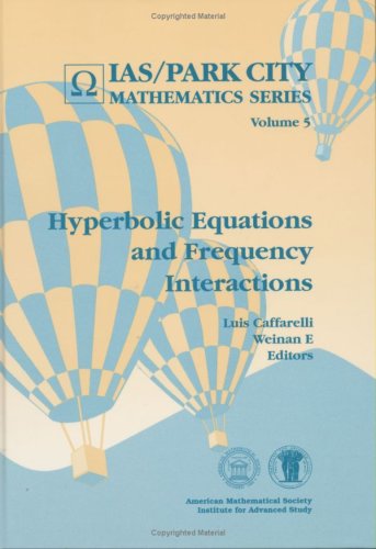 HYPERBOLIC EQUATIONS AND FREQUENCY INTERACTIONS. IAS/Park City Mathematics Series, Volume 5