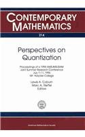 Stock image for Perspectives on Quantization: Proceedings of the 1996 AMS-IMS-SIAM Joint Summer Research Conference, July 7-11, 1996, Mt. Holyoke College for sale by Revaluation Books