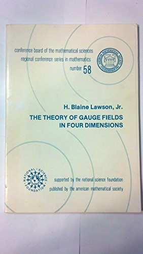 The Theory of Gauge Fields in Four Dimensions (CMBS Regional Conference Series in Mathematics, Nu...