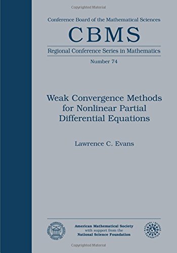 Beispielbild fr Weak Convergence Methods for Nonlinear Partial Differential Equations (Regional Conference Seriess in Mathematics, No 74) CBMS/74 (Cbms Regional Conference Series in Mathematics) zum Verkauf von Solr Books