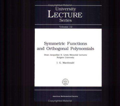 

Symmetric Functions and Orthogonal Polynomials (University Lecture Series, Vol 12) ULECT/12