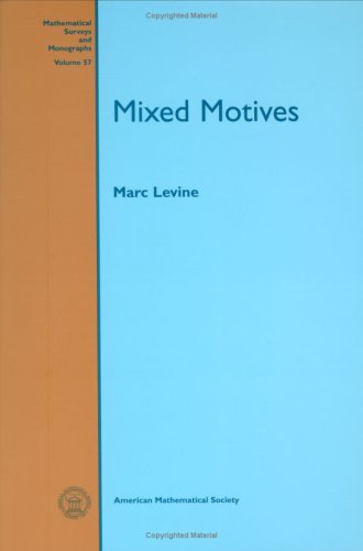 Mixed Motives (Mathematical Surveys & Monographs) (9780821807859) by Marc Levine