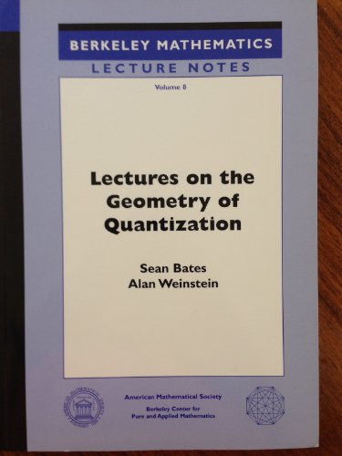 Lectures on the Geometry of Quantization (Berkeley Mathematical Lecture Notes ; Vol 8) BMLN/8 (9780821807989) by Bates, Sean; Weinstein, Alan