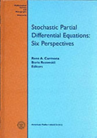 9780821808061: Stochastic Partial Differential Equations: Six Perspectives (Mathematical Surveys and Monographs)