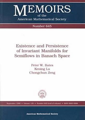 Beispielbild fr Existence and Persistence of Invariant Manifolds for Semiflows in Banach Space (Memoirs of the AMS) (Memoirs of the American Mathematical Society) zum Verkauf von Reuseabook