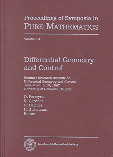 Imagen de archivo de Differential Geometry and Control: Summer Research Institute on Differential Geometry and Control, June 29-July 19, 1997, University of Colorado, Boulder (Proceedings of Symposia in Pure Mathematics, Volume 64) a la venta por Zubal-Books, Since 1961