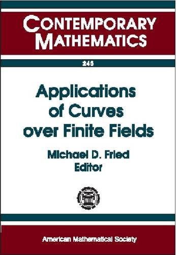 9780821809259: Applications of Curves over Finite Fields (Contemporary Mathematics): 1997 Ams-Ims-Siam Joint Summer Research Conference on Applications of Curves ... 1997, University of Washington, Seattle