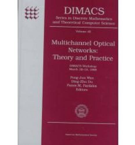 Imagen de archivo de Multichannel Optical Networks: Theory and Practice : Dimacs Workshop, March 16-19, 1998 (46) (DIMACS SERIES IN DISCRETE MATHEMATICS AND THEORETICAL COMPUTER SCIENCE) a la venta por HPB-Red