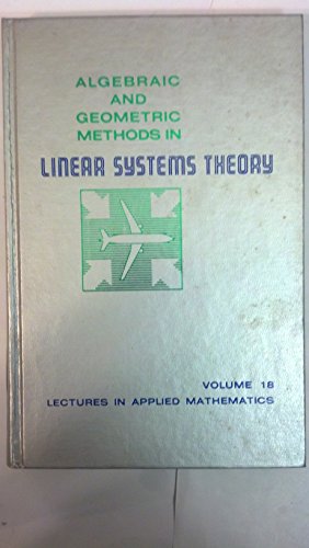 Beispielbild fr Algebraic and Geometric Methods in Linear Systems Theory (Lectures in Applied Mathematics, V. 18) zum Verkauf von Book House in Dinkytown, IOBA