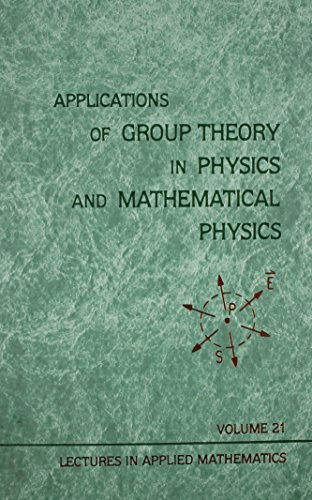 Applications of Group Theory in Physics and Mathematical Physics (AMERICAN MATHEMATICAL SOCIETY) (9780821811214) by Flato, Moshe; Sally, Paul